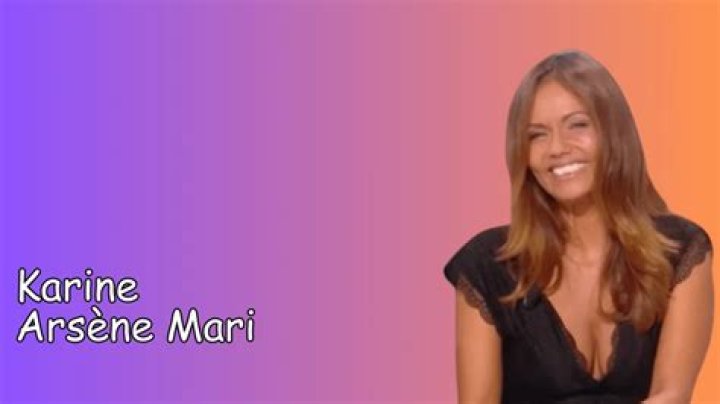 Karine Arsène Age, Mari & Origine